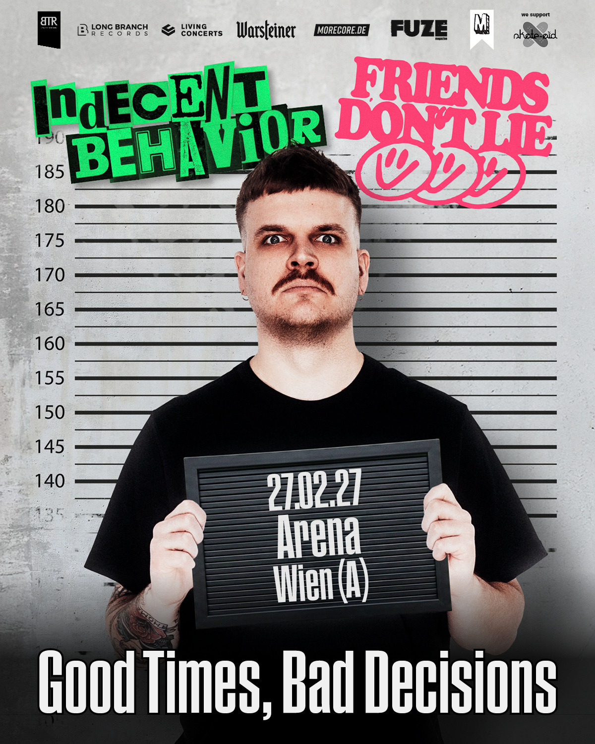 INDECENT BEHAVIOR (ger) + FRIENDS DON'T LIE (ger) + HERE FOR A REASON (aut)